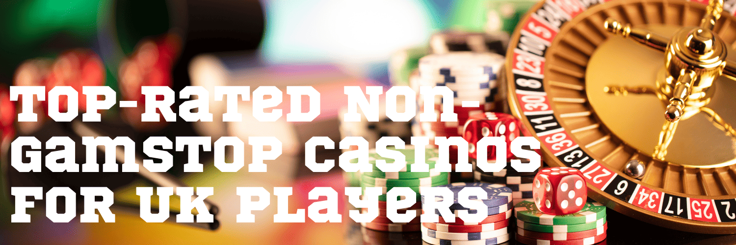 Exploring Casinos That Are Not on GamStop