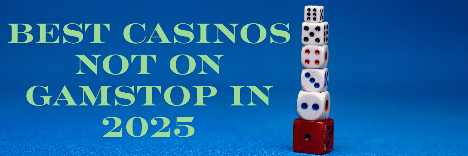 Exploring Casinos Not Registered on Gamstop -1863748200